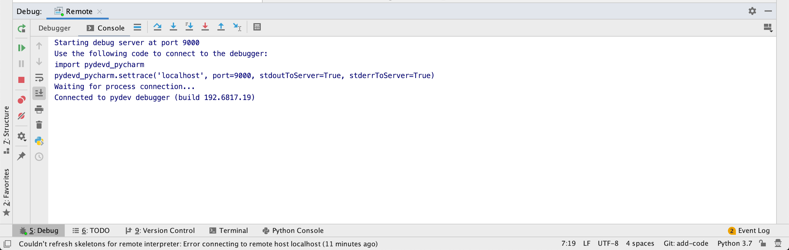 PyCharm Debug console showing a successful connection to the pydev remote debugger on port 9000
